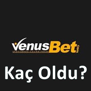 venusbet kaç oldu