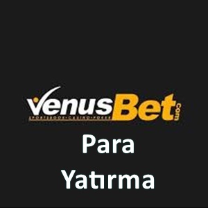 venusbet para yatırma